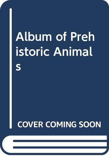 Stock image for Album of Prehistoric Animals for sale by Irish Booksellers