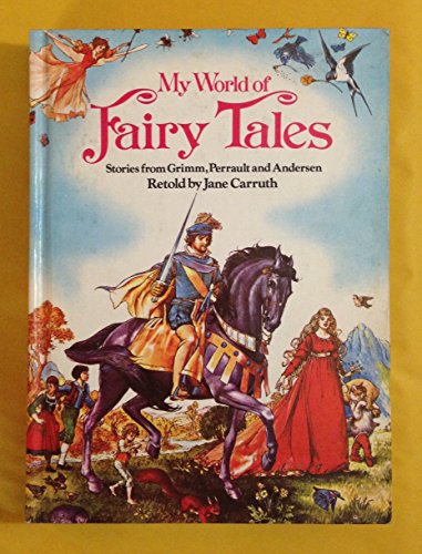 Imagen de archivo de My world of fairy tales: Stories from Grimm, Perrault, and Andersen a la venta por HPB Inc.