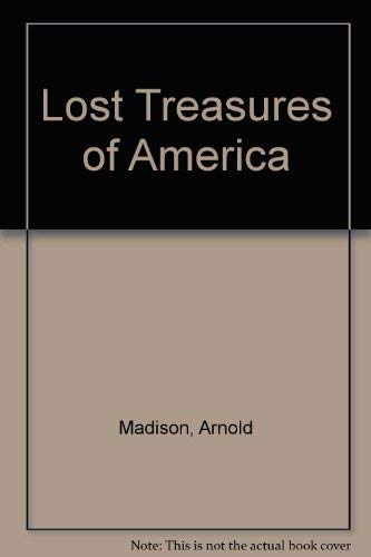 Beispielbild fr Lost Treasures of America: Searching Out Hidden Riches zum Verkauf von ThriftBooks-Dallas