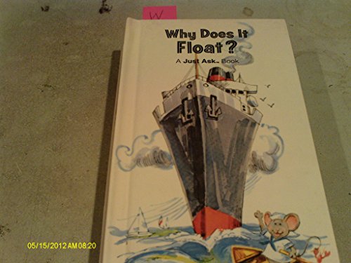 Stock image for Why Does It Float (Just Ask Book) for sale by Reliant Bookstore