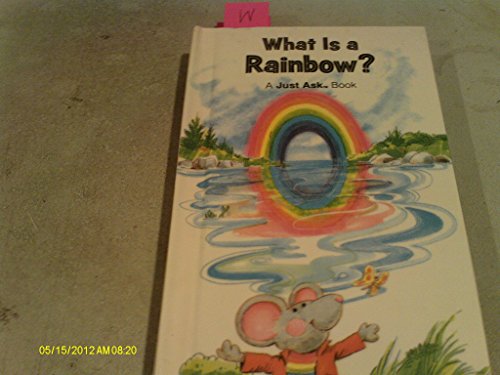 Imagen de archivo de What Is A Rainbow? (A Just Ask Book) a la venta por Books of the Smoky Mountains