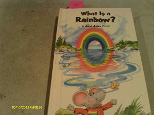 Stock image for What Is A Rainbow? (A Just Ask Book) for sale by Books of the Smoky Mountains