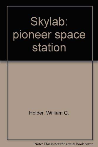 Imagen de archivo de Skylab: Pioneer Space Station a la venta por Lighthouse Books and Gifts