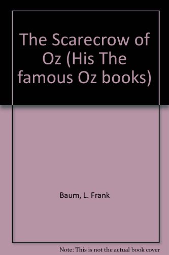 Stock image for The Scarecrow of Oz (His The famous Oz books) for sale by SecondSale