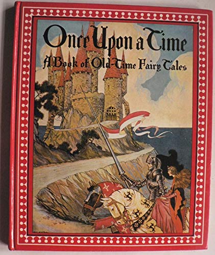 Beispielbild fr Once Upon a Time: A Book of Old-Time Fairy Tales zum Verkauf von HPB-Ruby