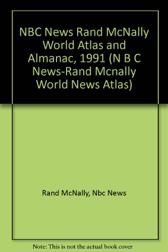 Beispielbild fr NBC News Rand McNally World Atlas and Almanac, 1991 (N B C NEWS-RAND MCNALLY WORLD NEWS ATLAS) zum Verkauf von Robinson Street Books, IOBA