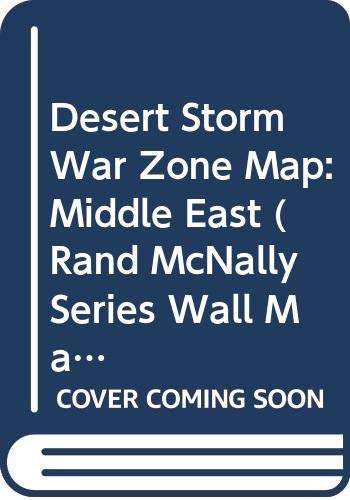 Imagen de archivo de Middle East: The Desert Storm War Zone Map (Rand McNally Series Wall Map) a la venta por Newsboy Books