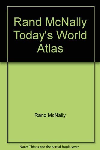 Stock image for Today's World: A New World Atlas from the Cartographers of Rand McNally for sale by SecondSale