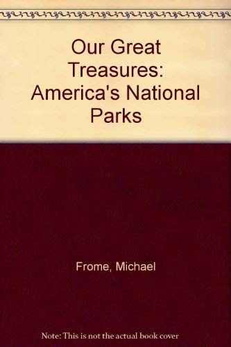 Our Great Treasures. America's National Parks