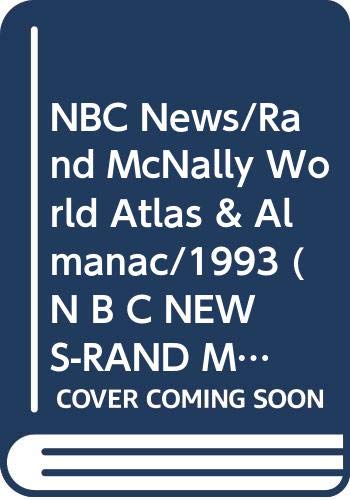 Stock image for NBC News/Rand McNally World Atlas & Almanac/1993 (N B C NEWS-RAND MCNALLY WORLD NEWS ATLAS) for sale by Pro Quo Books