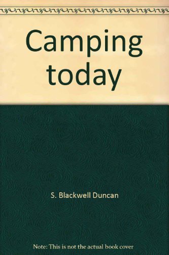 Beispielbild fr Camping today; backpacking, tenting & trailering, zum Verkauf von -OnTimeBooks-