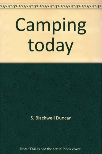 Stock image for Camping today; backpacking, tenting & trailering, for sale by -OnTimeBooks-