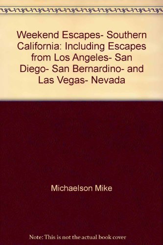 Beispielbild fr Weekend escapes, Southern California: Including escapes from Los Angeles, San Diego, San Bernardino, and Las Vegas, Nevada zum Verkauf von Ergodebooks