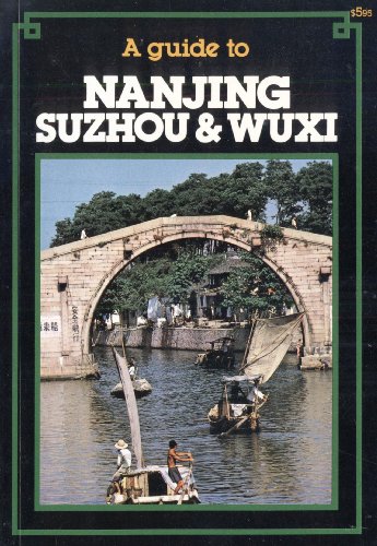 Stock image for Nanjing Suzhou and Wuxi for sale by Better World Books