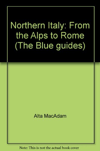 Beispielbild fr Northern Italy: From the Alps to Rome (The Blue guides) zum Verkauf von Irish Booksellers