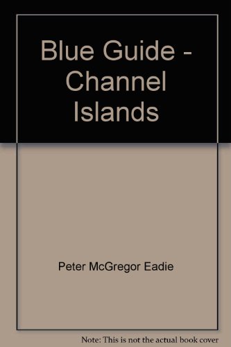 Beispielbild fr Blue Guide - Channel Islands (Blue Guides (Rand McNally)) zum Verkauf von Wonder Book
