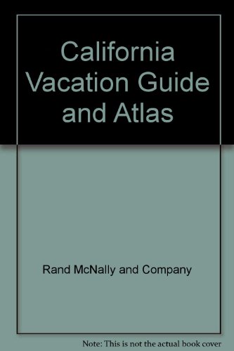 California Vacation Guide and Atlas, 1986 (9780528847714) by Rand McNally And Company