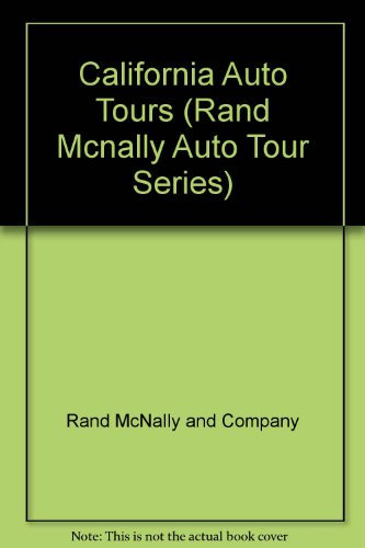 California: 9 Self-Guided Driving Tours (Rand McNally Auto Tour Series) (9780528849152) by Rand McNally And Company