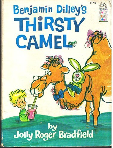 9780528877476: Benjamin Dilley's Thirsty Camel [Taschenbuch] by Bradfield, Jolly Roger