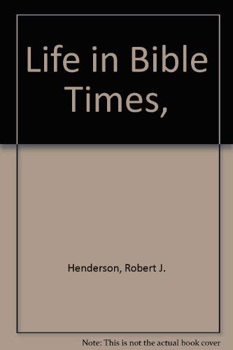 Beispielbild fr Life in Bible Times zum Verkauf von Better World Books
