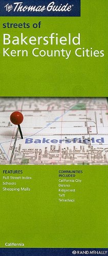 The Thomas Guide Streets of Bakersfield: Kern County Cities (9780528879647) by Rand McNally