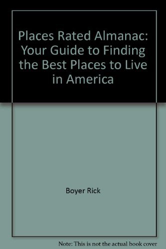 Imagen de archivo de Places Rated Almanac: Your Guide to Finding the Best Places to Live in America a la venta por Keeper of the Page