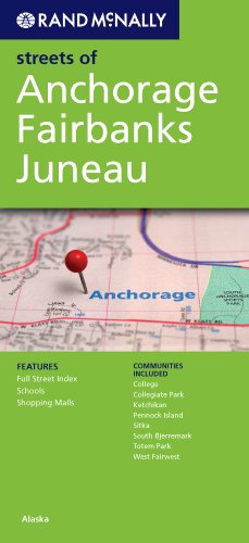 Rand Mcnally Anchorage/Fairbanks/Juneau: Alaska (Rand McNally Streets Of...) (9780528882487) by Rand McNally