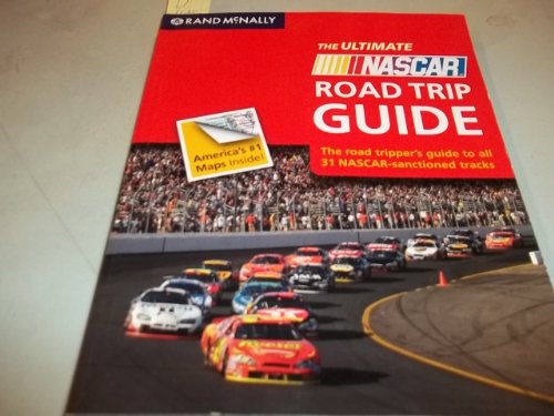 Stock image for The Ultimate NASCAR Road Trip Guide: The Road Tripper's Guide to All 31 NASCAR-Sanctioned Tracks for sale by ThriftBooks-Atlanta