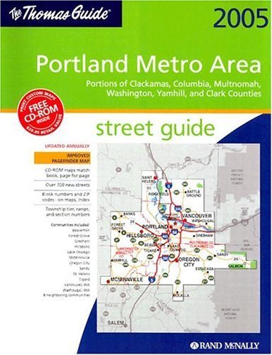 9780528955815: The Thomas Guide 2005 Portland Metro Area Street Guide: Portions of Clackamas, Columbia, Multnomah, Washington, Yamhill, and Clark Counties