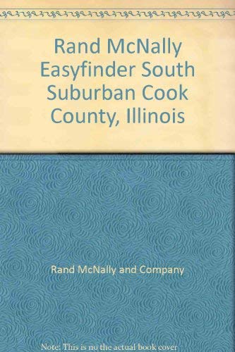 Rand McNally Easyfinder South Suburban Cook County, Illinois (9780528990038) by Rand McNally And Company
