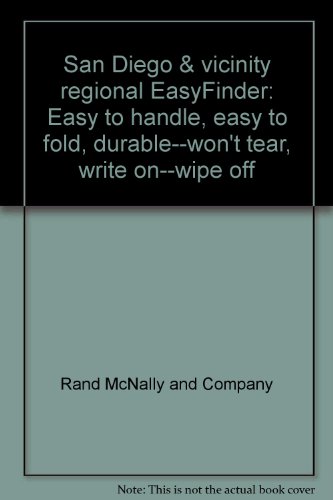 San Diego & vicinity regional EasyFinder: Easy to handle, easy to fold, durable--won't tear, write on--wipe off (9780528992681) by Rand McNally And Company