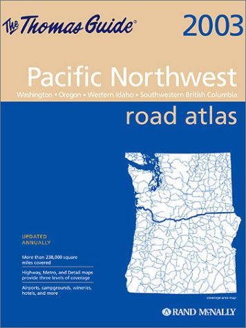 Stock image for Rand McNally Pacific Northwest Road Atlas 2003: Washington, Oregon, Western Idaho, Southwestern British Columbia (Thomas Guide Pacific Northwest Road Atlas) for sale by The Book Spot