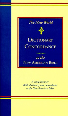 Stock image for The New World Dictionary-Concordance To The New American Bible for sale by Library House Internet Sales