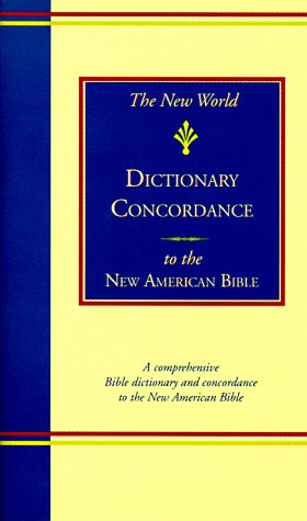 Stock image for The New World Dictionary-Concordance to the New American Bible for sale by Your Online Bookstore