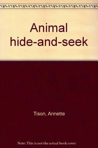 Animal hide-and-seek (9780529045430) by Tison, Annette