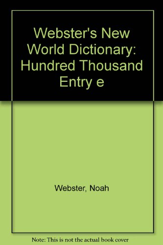 9780529046215: Webster's New World Dictionary: Hundred Thousand Entry e