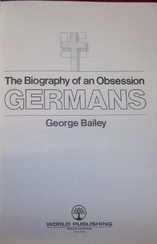 Stock image for Germans : The Biography of an Obsession for sale by Better World Books: West