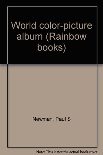 World color-picture album (Rainbow books) (9780529049391) by Newman, Paul S