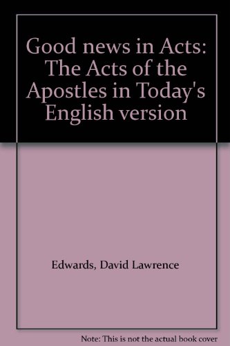 Stock image for Good news in Acts: The Acts of the Apostles in Today's English version for sale by ThriftBooks-Atlanta