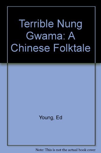 Imagen de archivo de The Terrible Nung Gwama: A Chinese Folktale a la venta por ThriftBooks-Dallas