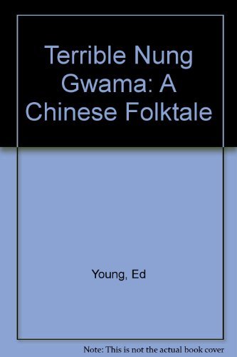 Stock image for The Terrible Nung Gwama: A Chinese Folktale for sale by ThriftBooks-Dallas