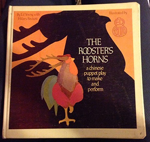 Stock image for The Rooster's Horns: A Chinese Puppet Play to Make and Perform (UNICEF Storycraft Book) for sale by -OnTimeBooks-