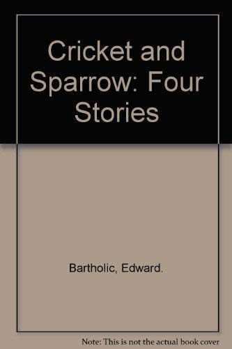 Stock image for Cricket and Sparrow: Four Stories for sale by Ezekial Books, LLC