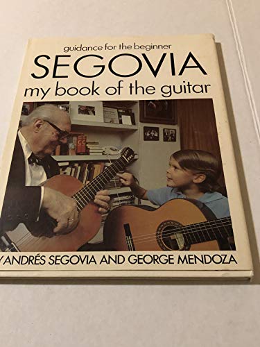Beispielbild fr Segovia: My Book of the Guitar zum Verkauf von WorldofBooks