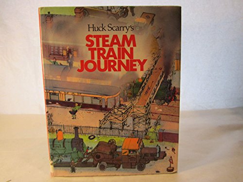 9780529055507: Huck Scarry's Steam Train Journey