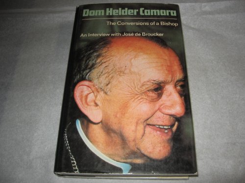 9780529056245: Title: Dom Helder Camara The Conversions of a Bishop An I