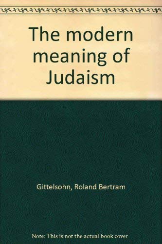 Stock image for The Modern Meaning of Judaism for sale by Dunaway Books