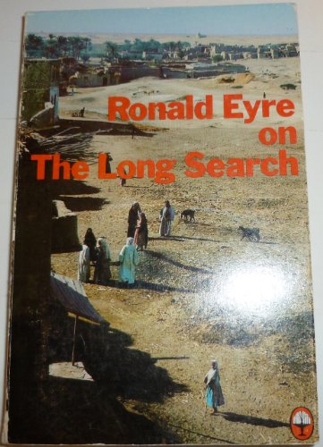 Stock image for Ronald Eyre on the Long Search: His Own Account of a Three-Year Journey for sale by Irish Booksellers