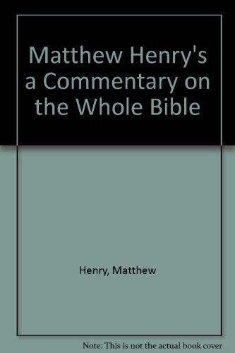 9780529063717: Matthew Henry's a Commentary on the Whole Bible