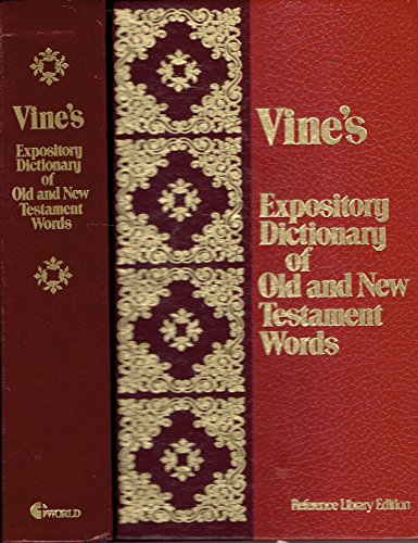 9780529063748: Vines Expository Dictionary of Old and New Testament Words